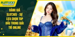 Đánh giá SLOT365
