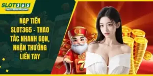 nạp tiền SLOT365